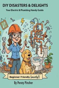 DIY Disasters & Delights