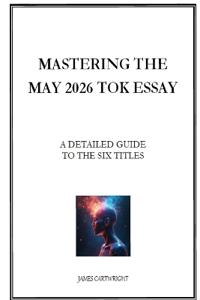 Mastering the May 2026 TOK Essay