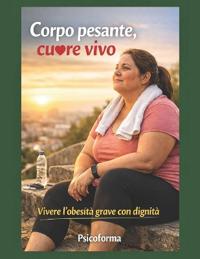 Corpo pesante, cuore vivo