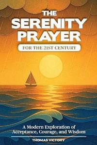 The Serenity Prayer for the 21st Century