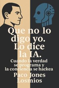 Que no lo digo yo. Lo dice la IA.
