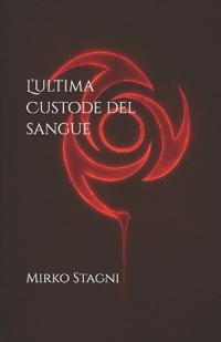 L'ultima Custode del Sangue