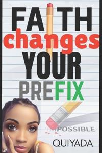 Faith Changes Your Prefix