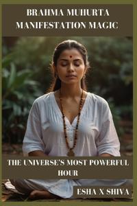 Brahma Muhurta Manifestation Magic