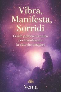 Vibra, Manifesta, Sorridi!