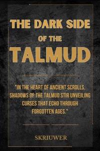 The Dark Side of the Talmud