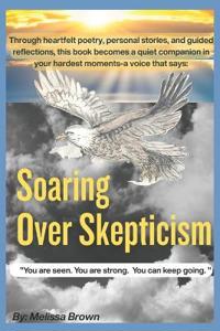 Soaring Over Skepticism