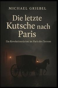 Die letzte Kutsche nach Paris