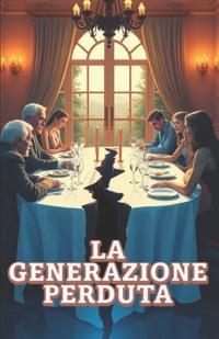 LA GENERAZIONE PERDUTA (Italian Edition)