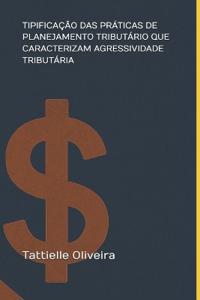 Oliveira, T: TIPIFICAÇÃO DAS PRÁTICAS DE PLANEJAMENTO TRIBUT