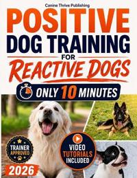 Positive Dog Training for Reactive Dogs