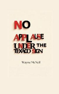 No Applause Under the Texaco Sign