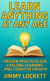 Learn Anything at Any Age
