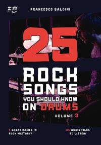 25 ROCK SONGS YOU SHOULD KNOW ON DRUMS (Volume 3)