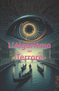 L'Algoritmo del Terrore (Italian Edition)