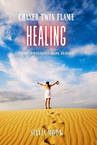 Chaser Twin Flame Healing