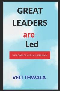Great Leaders are Led