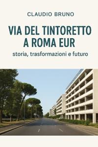 Via del Tintoretto a Roma Eur