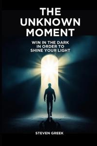 The Unknown Moment