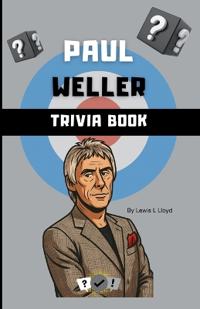 The Paul Weller Trivia Book