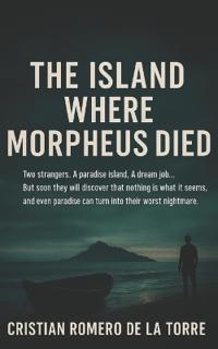 The Island Where Morpheus Died.