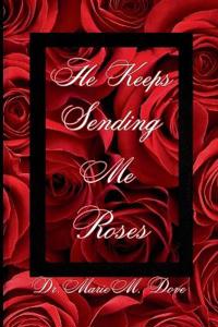 He Keeps Sending Me Roses