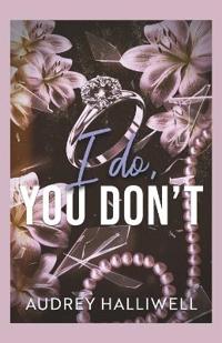 I Do, You Don't
