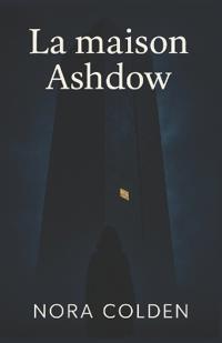 La maison Ashdow