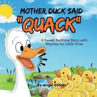 Mother Duck Said Quack