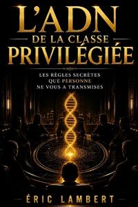 L'ADN de la classe privilégiée
