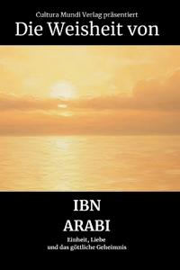 Die Weisheit von Ibn Arabi