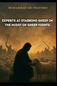 Experts at Stabbing Sheep in the Midst of Sheep Fights
