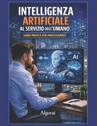 Intelligenza Artificiale al Servizio dell'Umano