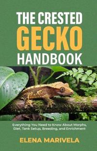The Crested Gecko Handbook