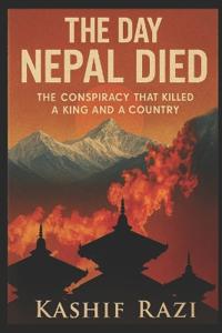 The Day Nepal Died