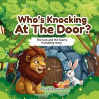 Who's Knocking At The Door? A Heartwarming Bedtime Story About Courage, Kindness, and Friendship for Kids Ages 3-6