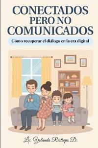 CONECTADOS pero no COMUNICADOS.