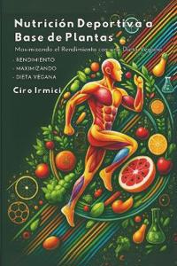 Nutrición Deportiva a Base de Plantas