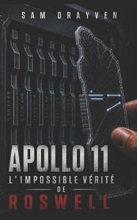 Apollo 11, l'impossible vérité de Roswell