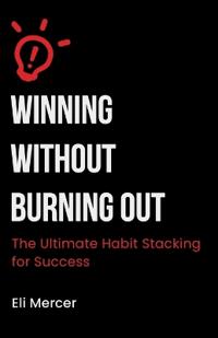 Winning Without Burning Out