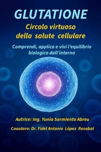 GLUTATIONE Circolo virtuoso della salute cellulare