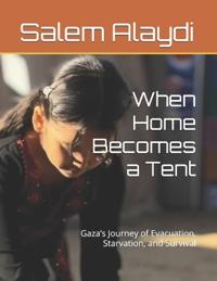 When Home Becomes a Tent