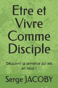 Etre et Vivre Comme Disciple
