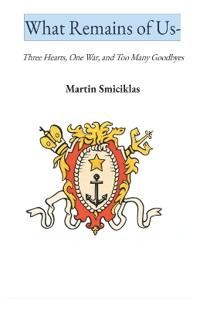 Smiciklas, M: What Remains of Us