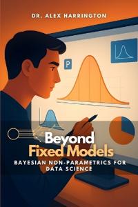 Beyond Fixed Models