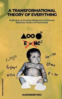 A Transformational Theory of Everything