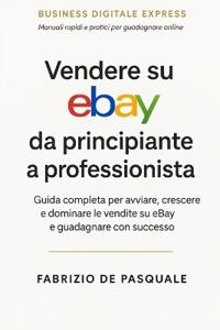 Vendere su eBay da principiante a professionista
