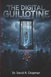 The Digital Guillotine