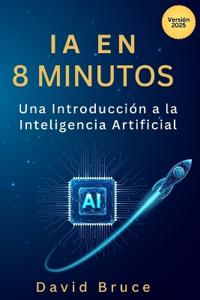 IA en 8 minutos