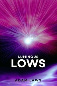 Luminous Lows